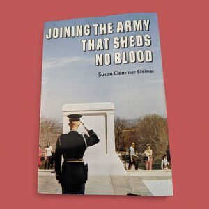 Joining the Army That Sheds No Blood Susan Clemmer Steiner Christian Book Rare
